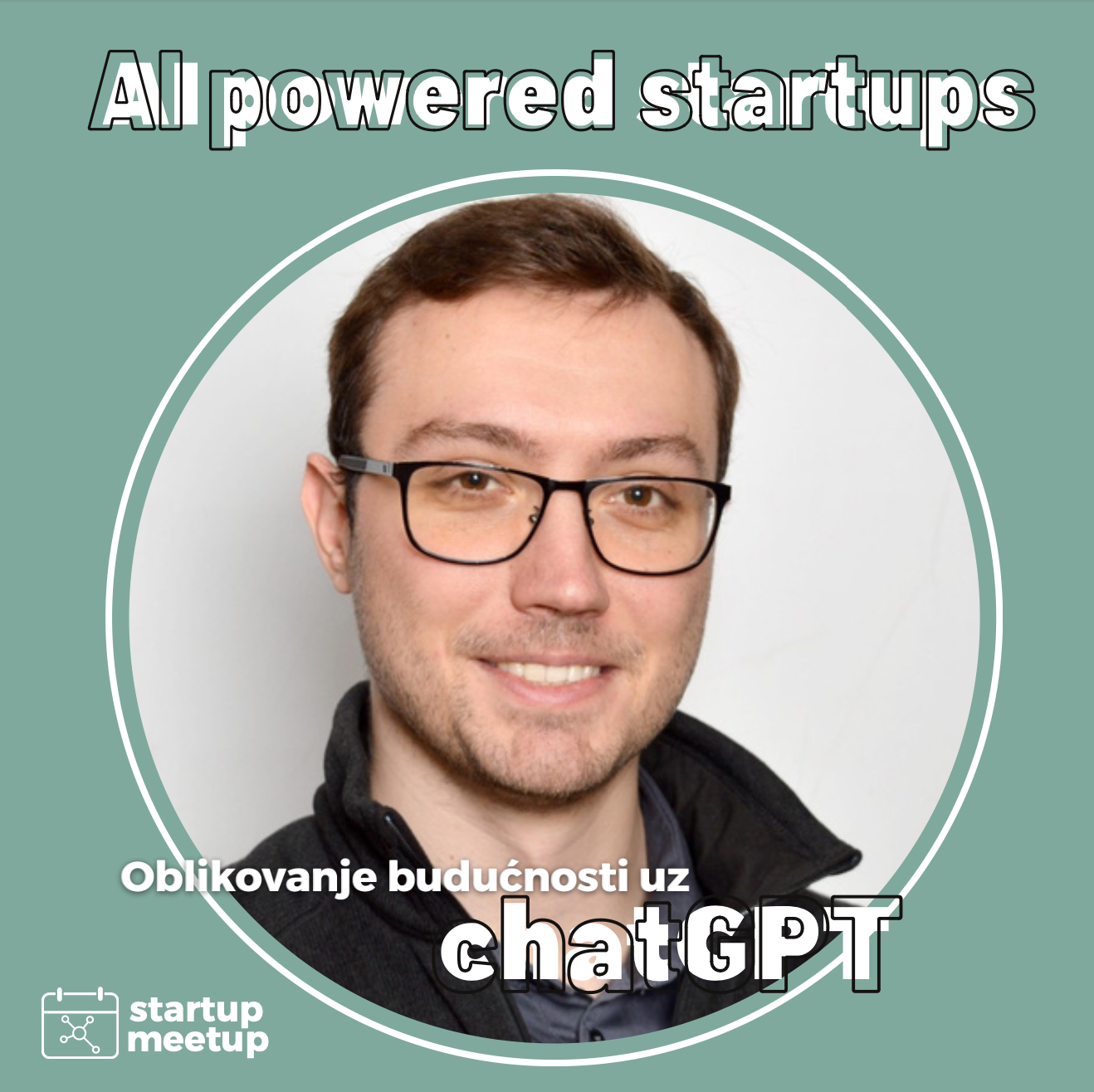 Startup Meetup- „AI powered startups: Oblikovanje budućnosti uz ChatGPT“